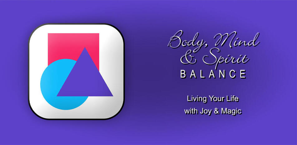 Body, Mind &amp; Spirit Balance